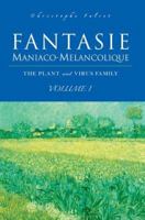 Fantasie Maniaco-Melancolique: Volume I 0595366783 Book Cover
