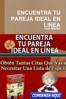 Encuentra Tu Pareja Ideal En Linea (Spanish Edition) 1312758066 Book Cover