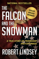 The Falcon and the Snowman: A True Story of Friendship and Espionage 0671545531 Book Cover