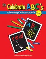 Celebrate ABC's: A Learning Center Approach 1576900347 Book Cover