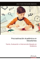 Procrastinación Académica en Estudiantes: Teoría, Evaluación e Intervención Basada en Evidencia (Spanish Edition) 9999352758 Book Cover