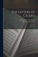 The Letters of Cicero: B.C. 68-52 1018352724 Book Cover