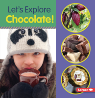 Let's Explore Chocolate! 1541590368 Book Cover