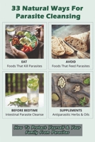 33 Natural Ways For Parasite Cleansing: How To Protect Yourself & Your Family From Parasites: Parasites Cleanse Book B08XXC4CSX Book Cover