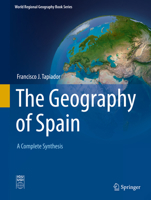 The Geography of Spain: A Complete Synthesis (World Regional Geography Book Series) 3030189066 Book Cover