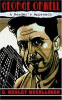 George Orwell: A Reader's Approach 1844016323 Book Cover