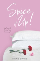 SPICE IT UP!: "It's Time to Revive Your Intimacy!" B0BCS7DJX9 Book Cover