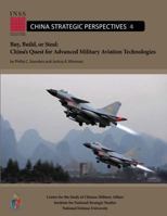 Buy, Build, or Steal: China's Quest for Advanced Military Aviation Technologies 1478130466 Book Cover