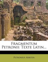 Fragmentum Petronii: Texte Latin... 1275311555 Book Cover
