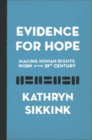 Evidence for Hope: Making Human Rights Work in the 21st Century 0691170622 Book Cover