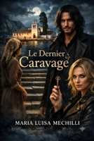 Le Dernier Caravage (I codici dell'arte segreta) B0H6VXHYM2 Book Cover