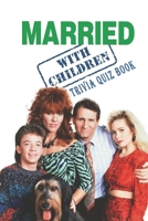 Married With Children: Trivia Quiz Book B08VLM1RJR Book Cover