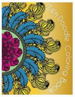 ZenDoodle Coloring Book: Doodle Design Relaxation Stress Reliever and Relax Coloring Books inspired by Zentangle Calming Patterns 1974188477 Book Cover