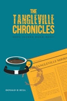 The Tangleville Chronicles: Does Father Know Best? 1525557475 Book Cover