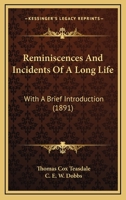 Reminiscences and Incidents of a Long Life 1145340539 Book Cover