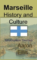 Marseille History and Culture: Information Tourism 1670956768 Book Cover