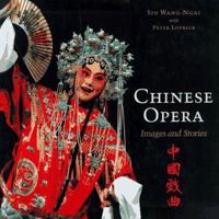 Chinese Opera: Images and Stories 0295976101 Book Cover