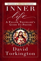 Inner Life: A Fellow Traveller's Guide to Prayer 1917453477 Book Cover