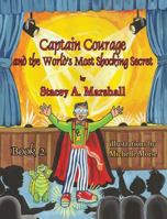 Captain Courage and the World's Most Shocking Secret Book 2 1616334312 Book Cover