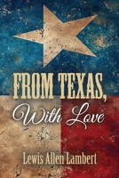 From Texas, With Love 1958892912 Book Cover