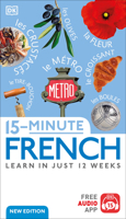 French: Speak French in Just 15 Minutes a Day (15 Minute)