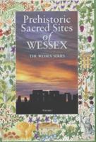 Prehistoric Sacred Sites of Wessex (Wessex Series) 0952961911 Book Cover