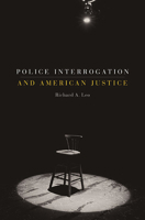 Police Interrogation and American Justice 0674026489 Book Cover