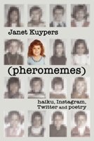 (pheromenes) haiku, Instagram, Twitter, and poetry 1084150905 Book Cover