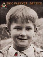 Eric Clapton - Reptile (Guitar Recorded Versions) 063403149X Book Cover