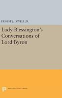 Lady Blessington's Conversations of Lord Byron 0691621896 Book Cover