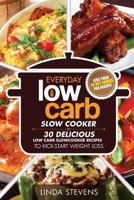 Low Carb Living Slow Cooker Cookbook: 30 Delicious Low-Carb Slow Cooker Recipes to Kick-Start Weight Loss 1500892300 Book Cover
