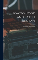 How to Cook and Eat in Russian 1014298865 Book Cover