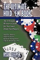 The Ultimate Hold 'Em Book: The Ultimate Winners Guide For No Limit Hold 'Em Players 1438954832 Book Cover
