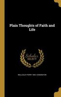Plain Thoughts of Faith and Life 1374153303 Book Cover