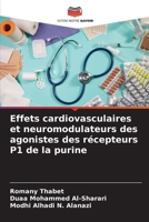 Effets cardiovasculaires et neuromodulateurs des agonistes des récepteurs P1 de la purine (French Edition) 6209791166 Book Cover