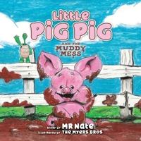 Little Pig Pig and the Muddy Mess 1733512446 Book Cover