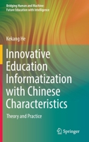 Innovative Education Informatization with Chinese Characteristics: Theory and Practice 9811906211 Book Cover