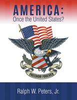 AMERICA: Once the United States? 1643987194 Book Cover