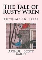 The Tale of Rusty Wren 1917 [Hardcover] 1523877448 Book Cover