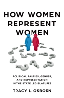 How Women Represent Women: Political Parties, Gender, and Representation in the State Legislatures 0199845344 Book Cover