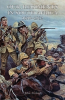 Our Regiments in South Africa, 1899-1902: Their Record, Based On Dispatches 1843420279 Book Cover