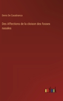 Des Affections de la cloison des fosses nasales (French Edition) 3385039835 Book Cover