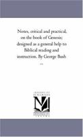 Notes, Critical And Practical, On The Book Of Genesis: Designed As A General Help To Biblical Reading And Instruction, Volume 2 1425550088 Book Cover