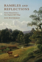Rambles and Reflections: Stories Gleaned from a New England Mill Village 1963296834 Book Cover