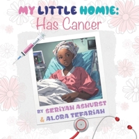 My Little Homie: Has Cancer B0DQJP69J4 Book Cover