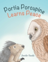 Portia Porcupine Learns Peace B0HCHS6YP1 Book Cover