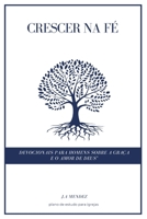 CRESCENDO NA FÉ: DEVOCIONAIS PARA HOMENS NA GRAÇA E AMOR DE DEUS (Portuguese Edition) B0C5P9X611 Book Cover