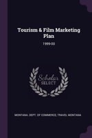 Tourism & Film Marketing Plan: 1999-00 1378700074 Book Cover