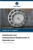 Arbeitszeit und Arbeitnehmer/Studierende in Abendkursen (German Edition) 620950017X Book Cover