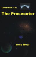 Dominion 12: The Prosecutor 1729826105 Book Cover